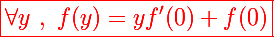 \red\Large\boxed{\forall y~,~f(y)=yf'(0)+f(0)}